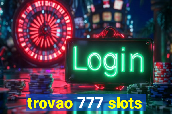trovao 777 slots